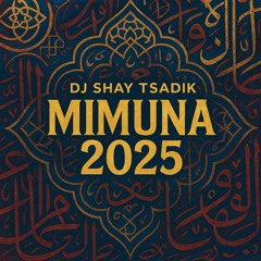 Shay Tsadik For Mimuna 2025 (Mizrahit Only)