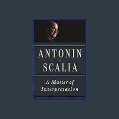 {READ} ⚡ A Matter of Interpretation: Federal Courts and the Law - New Edition (The University Cent