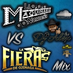 La Maquinaria Norteña VS. La Fiera De Ojinaga Mix #DjAlex
