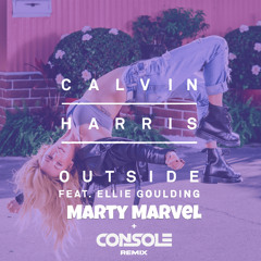 Calvin Harris - Outside (Console x Marty Marvel  Remix)
