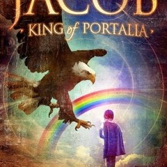 📓 40+ Jacob, King of Portalia by Casey Clubb