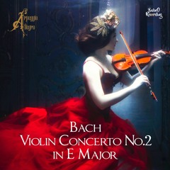 Jean Sébastien Bach : Violin Concerto No.2 In E Major 🎵 Royalty-Free Classical Music 🎵