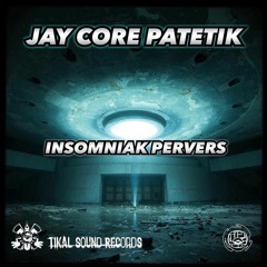 Jaycore Patetik - Insomniak Pervers