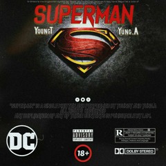 Superman - YoungT × Yung A