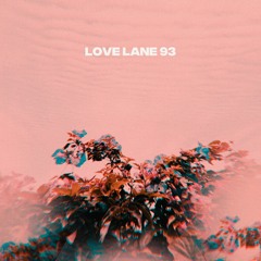 Love Lane 93 (feat. Chapstick Radford)