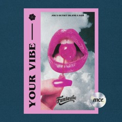 JOS, outset island, Koa - Your Vibe (RAYET Remix)