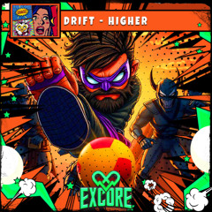 DRIFT - HIGHER (OUT NOW)