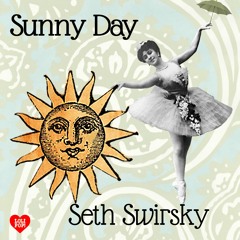 SETH SWIRSKY - "Sunny Day"