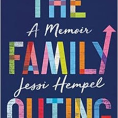 [Download] KINDLE 📩 The Family Outing: A Memoir by Jessi Hempel [KINDLE PDF EBOOK EP