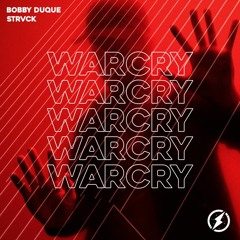 Bobby Duque - War Cry Ft. STRVCK