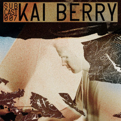 SUBCAST007 - Kai Berry