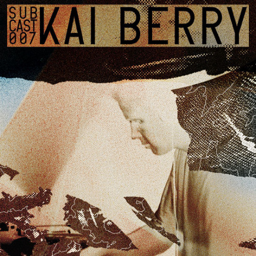 SUBCAST007 - Kai Berry