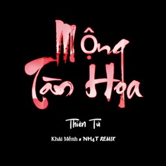 Mộng Tàn Hoa - Thiên Tú (Khải Mềnh Remix)