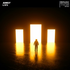 AWO7 - L1F3 (Out Now)