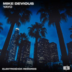 Mike Devious - Yayo