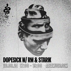 Dopesick w/ RM & STARIK - Aaja Channel 2 - 20 08 24