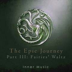 The Epic Journey - Part III:  Fairies' Waltz