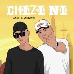 Chizi Ni (Casi Ft Armwn)