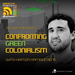 RP Live Presents: Confronting Green Colonialism with Hamza Hamouchene