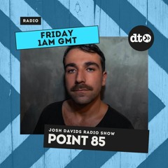 Josh Davids Radio Show #015 with Point85