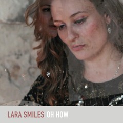 Lara Smiles. Oh How