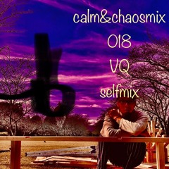 Calm&chaosmix018 VQ Selfmix Short.