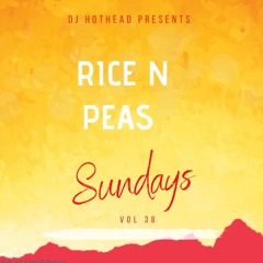 DJ HOTHEAD PRESENTS RICE N PEAS SUNDAY VOL 38