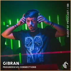 Gibran | Progressive Connections #188