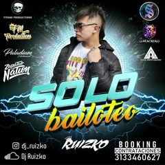 SOLO BAILOTEO - RUIZKO 2K21