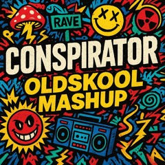Conspirator - Oldskool Mashup