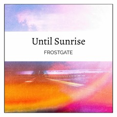 Frostgate - Until Sunrise