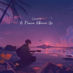Cammie - A Place Above Us