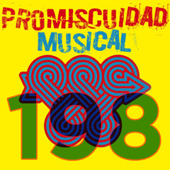 Promiscuidad Musical 198