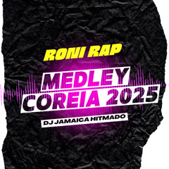 MC RONI RAP = MEDLEY COMPLEXO DA COREIA 2025 TROPA DO 31 E BUCHECHÃO [[ DJ JAMAICA ]]