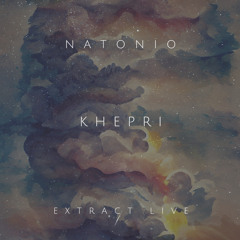 Khepri - Natonio - Extract live
