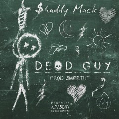 $haddy Mack - Dead Guy (prod. Sweetlit)