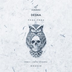 KKU038 - DESNA - Frou Frou (Simina Grigoriu Remix)