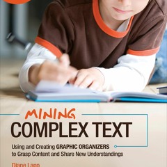 Pdf Mining Complex Text, Grades 2-5: Using and Creating Graphic Organizers to