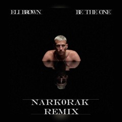 Be The One (NARK0RAK Remix)