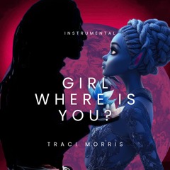 Girl Where Is You? (Instrumental)