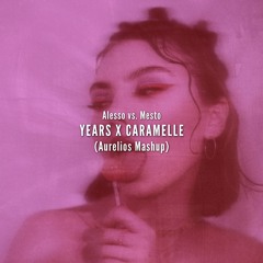 Years X Caramelle (Aurelios Exclusive Patreon Mashup)