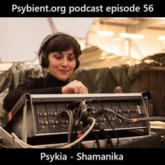 Psybient.org Podcast 56 - Psykia - Shamanika ChillOut Selection