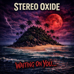 Stereo Oxide - Waiting On You