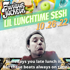 Lil Lunchtime Sesh 10-26-22