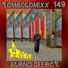 TOMBOLOMIXX 149 - Blend Affect