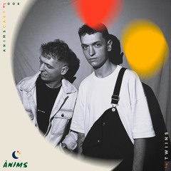 ANIMSCAST 008 - TWIINS