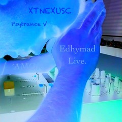 Edhymad Live XTNEXUSC Psytrance 5 ´AMOR´ - 110223