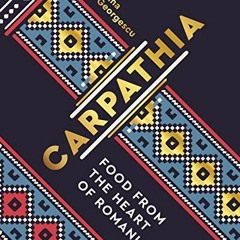 pdf Carpathia: Food from the Heart of Romania