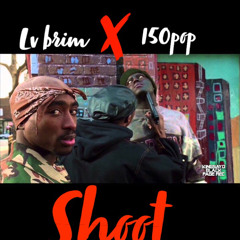LV Brim x 150Pop -SHOOT