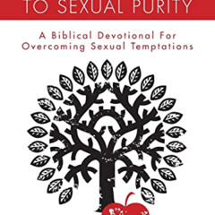 [Access] EPUB 📜 21 Days To Sexual Purity: A Biblical Devotional For Overcoming Sexua